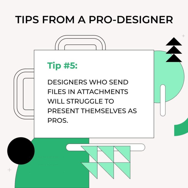 Tip #5: Designers Who Send Files In Attachments Will Struggle To Present Themselves As Pros